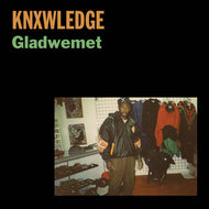 KNXWLEDGE / GLADWEMET