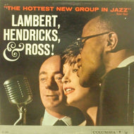 LAMBERT, HENDRICKS & ROSS / THE HOTTEST NEW GROUP IN JAZZ