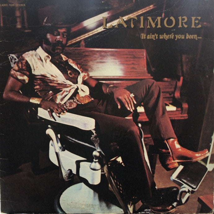 洋楽 Latimore It Ain't Where You Been... LP Latimore｜It Ain't Where You Been It's Where You're Goin