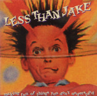 LESS THAN JAKE / MAKING FUN OF THINGS YOU DON'T UNDERSTAND