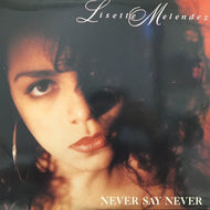 LISETTE MELENDEZ / NEVER SAY NEVER