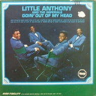 LITTLE ANTHONY & THE IMPERIALS / GOIN OUT OF MY HEAD