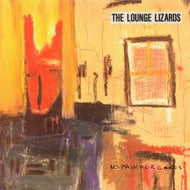 LOUNGE LIZARDS / NO PAIN FOR CAKES