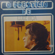 LUIZ ECA / O PRESTIGIO DE