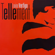 LOUISE VERTIGO / TELLEMENT
