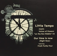 LITTLE TEMPO / OUR TIME IS NOW
