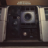 LEFTFIELD / RELEASE THE PRESSURE