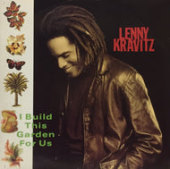 LENNY KRAVITZ / I BUILD THIS GARDEN FOR US