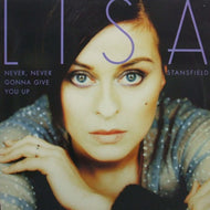 LISA STANSFIELD / NEVER, NEVER GONNA GIVE YOU UP