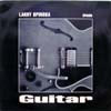 LARRY SPINOSA / THE GUITAR
