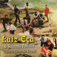 LUIZ ECA Y LA FAMILIA SAGRADA / Onda Nova Do Brasil