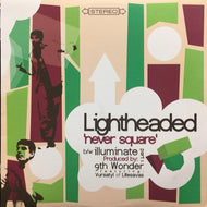 LIGHTHEADED / NEVER SQUARE