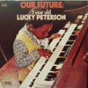 LUCKY PETERSON / OUR FUTURE
