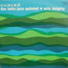 LATIN JAZZ QUINTET + ERIC DOLPHY / CARIBE