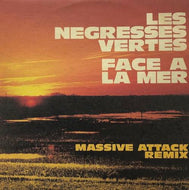 LES NEGRESSES VERTES / Face A La Mer (Massive Attack Remix)