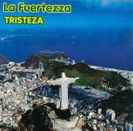 LA FUERTEZZA / TRISTEZA