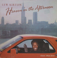 LEW KIRTON / HEAVEN IN THE AFTERNOON (Reissue)