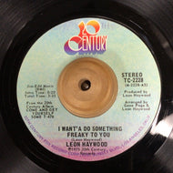 LEON HAYWOOD / I WANT'A DO SOMETHING FREAKY TO YOU