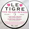 LE TIGRE / THIS ISLAND REMIXES VOLUME 1