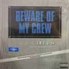 L.B.C. CREW / BEWARE OF MY CREW