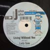 LADY SAW / LIVING WITHOUT YOU