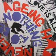 LOVE IS ALL / NOTHING TO BE DONE
