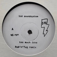 LCD SOUNDSYSTEM / Too Much Love (Rub 'n' Tug Remix)