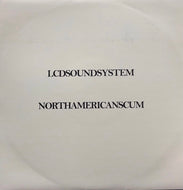 LCD SOUNDSYSTEM / NORTH AMERICAN SCUM