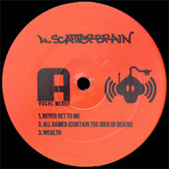 L. SCATTERBRAIN / NEVER GET TO ME
