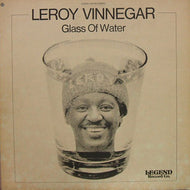 LEROY VINNEGAR / GLASS OF WATER