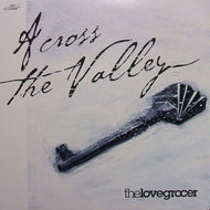 LOVE GROCER / ACROSS THE VALLEY