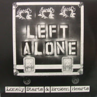 LEFT ALONE / LONELY STARTS & BROKEN HEARTS