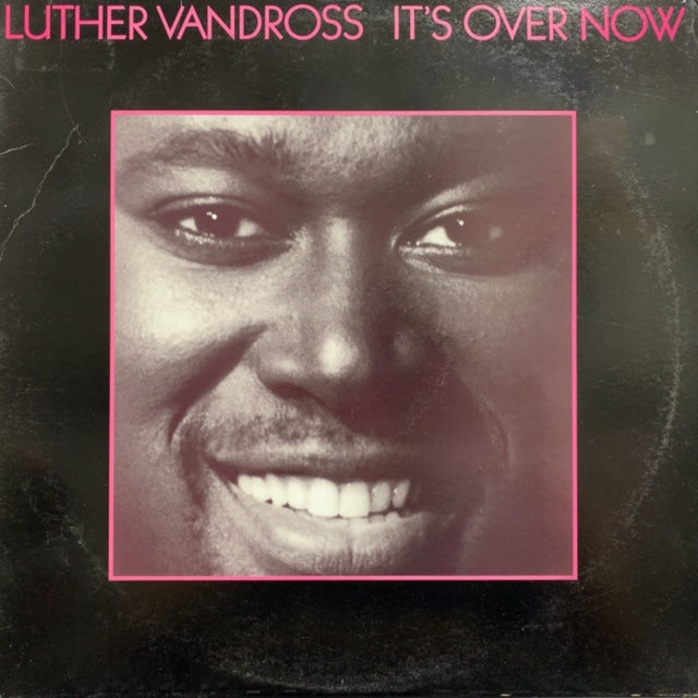 LUTHER VANDROSS / IT'S OVER NOW