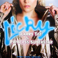 LARRY TEE & PRINCESS SUPERSTAR / LICKY