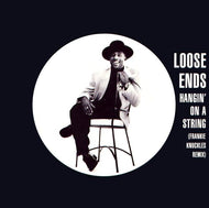 LOOSE ENDS / HANGIN' ON A STRING