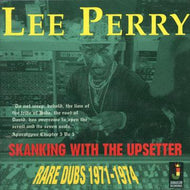 LEE PERRY / SKANKING WITH THE UPSETTER