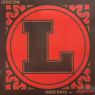 LEXICON / These Days / Voodoo 