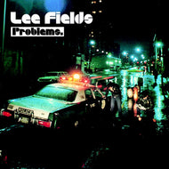 LEE FIELDS / PROBLEMS