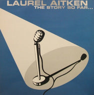 LAUREL AITKEN / THE STORY SO FAR...