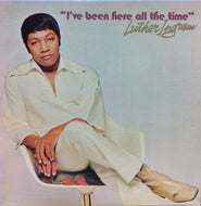 LUTHER INGRAM / I'VE BEEN HERE ALL THE TIME