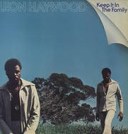 LEON HAYWOOD / KEEP IT IN THE FAMILY