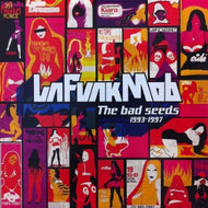 LA FUNK MOB / THE BAD SEEDS 1993-1997