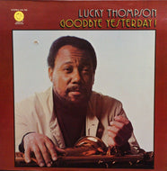 LUCKY THOMPSON / GOODBYE YESTERDAY