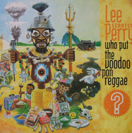 LEE SCRATCH PERRY / WHO PUT THE VOODOO PON REGGAE