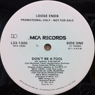 LOOSE ENDS / DON'T BE A FOOL