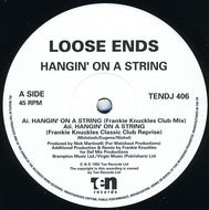 LOOSE ENDS / HANGIN' ON A STRING