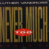 LUTHER VANDROSS / NEVER TOO MUCH