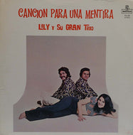 LILY Y SU GRAN TRIO / CANCION PARA UNA MENTIRA