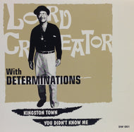 LORD CREATOR with DETERMINATIONS / KINGSTON TOWN