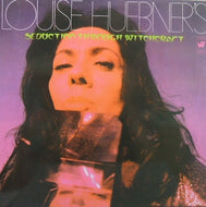 LOUISE HUEBNER / SEDUCTION THROUGH WITCHCRAFT